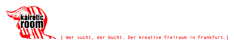 kairotic room |Wer sucht, der bucht. Der kreative Freiraum in Frankfurt